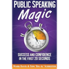 Public Speaking Magic: Success and Confidence in the First 20 Seconds - Paperback