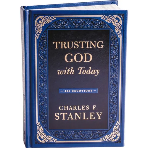 Trusting God with Today: A Daily Devotional for Building Confident Faith and Lasting Joy (365 Devotions - Inspiration for Every Day of the Year) - The - Hardcover