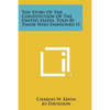 The Story of the Constitution of the United States, Told by Those Who Fashioned It - Paperback