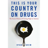 This Is Your Country on Drugs: The Secret History of Getting High in America - Hardcover
