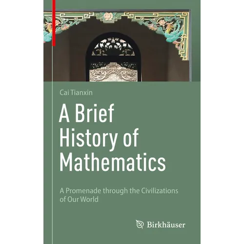 A Brief History of Mathematics: A Promenade Through the Civilizations of Our World - Hardcover