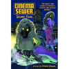 Cinema Sewer Volume 4: The Adults Only Guide to History's Sickest and Sexiest Movies! - Paperback