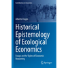 Historical Epistemology of Ecological Economics: Essays on the Styles of Economic Reasoning - Paperback