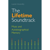 The Lifetime Soundtrack: Music and Autobiographical Memory - Paperback