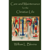 Care and Maintenance for the Christian Life - Paperback