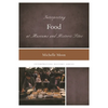 Interpreting Food at Museums and Historic Sites - Paperback