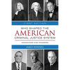 Who Shaped the American Criminal Justice System?: Innovators and Pioneers - Paperback