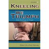 Kneeling We Triumph Vol. 2 - Paperback