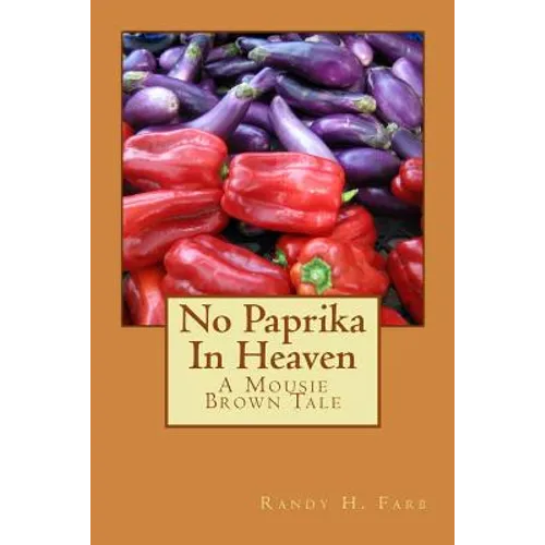 No Paprika In Heaven: A Mousie Brown Tale - Paperback