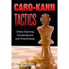 Caro-Kann Tactics: Chess Opening Combinations and Checkmates - Paperback