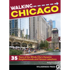 Walking Chicago: 35 Tours of the Windy City's Dynamic Neighborhoods and Famous Lakeshore - Paperback