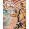 Being Modern: Building the Collection of the Museum of Modern Art - Hardcover
