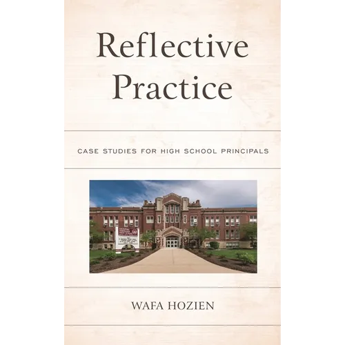 Reflective Practice: Case Studies for High School Principals - Paperback