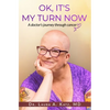 OK, It's My Turn Now: A Doctor's Journey Through Cancer - Paperback