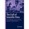 The Craft of Scientific Films: How to Make Videos of Your Laboratory, Research, or Technical Projects - Paperback