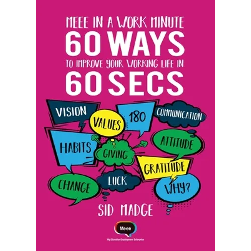 Meee In A Work Minute - 60 Ways Yo Improve Your Working Life In 60 Seconds - Paperback