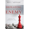 Defeating the Enemy: Exposing and Overcoming the Strategies of Satan - Hardcover