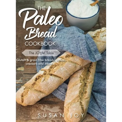 The Paleo Bread Cookbook: Gluten & grain free breads, wraps, crackers and more ... - Hardcover