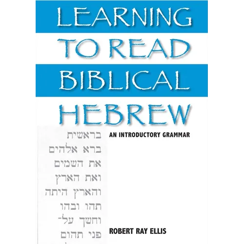 Learning to Read Biblical Hebrew: An Introductory Grammar - Hardcover
