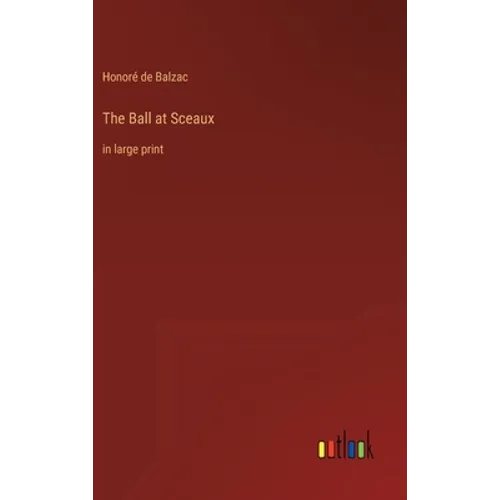 The Ball at Sceaux: in large print - Hardcover
