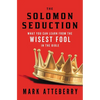 The Solomon Seduction: What You Can Learn from the Wisest Fool in the Bible - Paperback