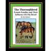 The Thoroughbred Female Families and Their Influence On The Breed - Paperback