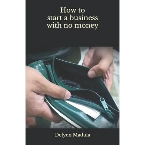 How to Start a Business with No Money - Paperback