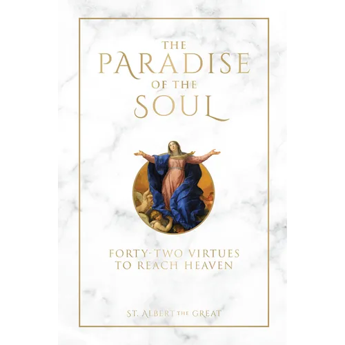 The Paradise of the Soul: Forty-Two Virtues to Reach Heaven - Hardcover