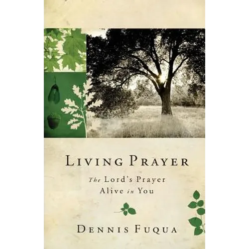 Living Prayer: The Lord's Prayer Alive in You - Paperback