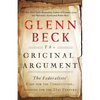 The Original Argument: The Federalists' Case for the Constitution, Adapted for the 21st Century - Paperback