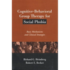 Cognitive-Behavioral Group Therapy for Social Phobia: Basic Mechanisms and Clinical Strategies - Hardcover
