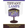Tiffany Lamps: Coloring Pages for Kids and Kids at Heart - Paperback