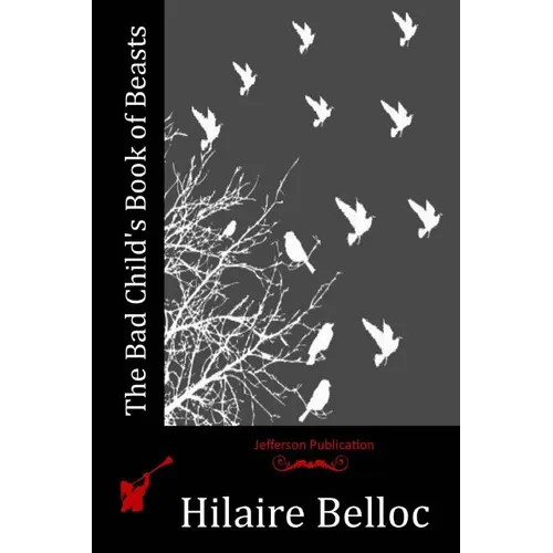 The Bad Child's Book of Beasts - Paperback
