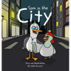 Sam in the City: An Unlikely Friendship Between a Seagull and a Pigeon A Fun City Adventure Picture Book for Kids Ages 3-7 - Hardcover