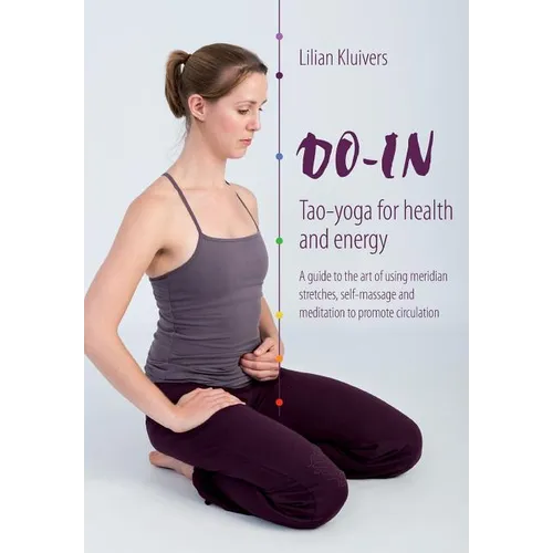 Do-In, Tao yoga for health and energy: A guide to the art of using meridian stretches, self-massage and meditation to promote circulation - Paperback