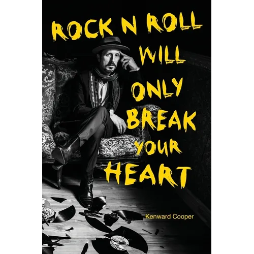 Rock N Roll Will Only Break Your Heart - Paperback