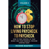 How to Stop Living Paycheck to Paycheck: How to take control of your money and your financial freedom starting today Volume 3 - Hardcover