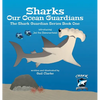 Sharks Our Ocean Guardians: The Shark Guardian Series Book One - Hardcover