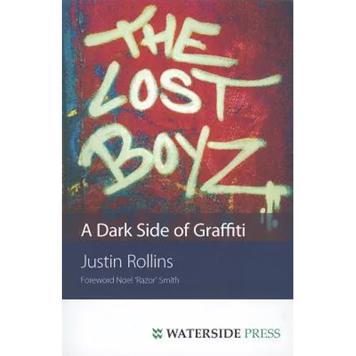 The Lost Boyz: A Dark Side of Graffiti - Paperback