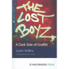 The Lost Boyz: A Dark Side of Graffiti - Paperback