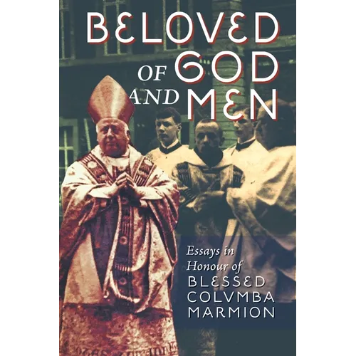 Beloved of God and Men: Essays in Honour of Blessed Columba Marmion - Paperback