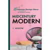 Midcentury Modern: 15 Interior Design Ideas - Paperback