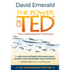 The Power of Ted* (*The Empowerment Dynamic): 10th Anniversary Edition - Paperback