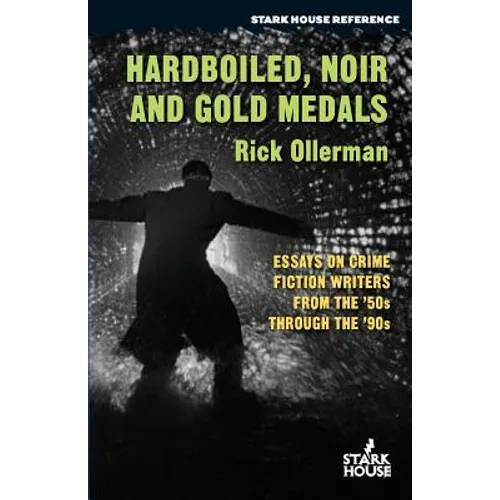 Hardboiled, Noir and Gold Medals: Essays on Crime Fiction Writers From the '50s Through the '90s - Paperback