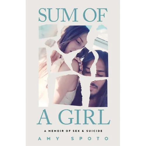 Sum of a Girl: A Memoir of Sex & Suicide - Paperback