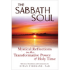 The Sabbath Soul: Mystical Reflections on the Transformative Power of Holy Time - Paperback