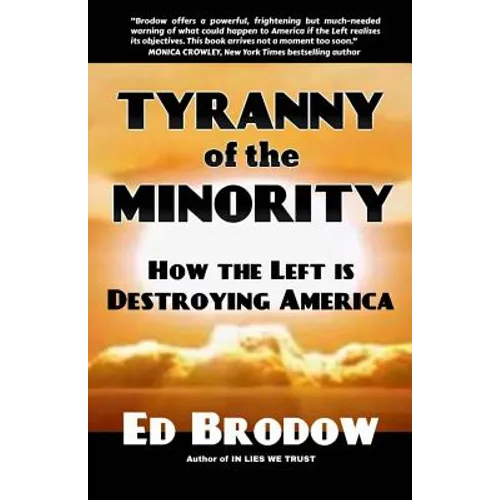 Tyranny of the Minority: How the Left is Destroying America - Paperback