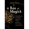 A Box of Magick: A Guided Journey to Crafting a Magickal Life Through Witchcraft, Ritual Herbalism, and Spellcrafting - Paperback