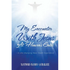 My Encounter with Jesus at Heaven's Gates: - A Life-Changing Near Death Experience - Paperback