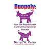 Duopoly: How the Republicrats Control the Electoral Process - Paperback